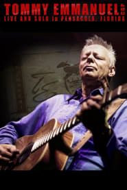 Tommy Emmanuel CGP - Live and Solo in Pensacola, Florida series tv