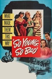 So Young, So Bad 1950 streaming