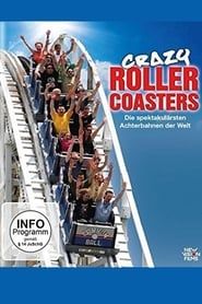 Crazy Roller Coasters - Die spektakulärsten Achterbahnen der Welt series tv