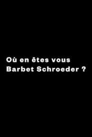What Are You Up To, Barbet Schroeder? series tv