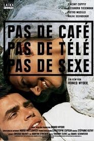 No Coffee, No TV, No Sex (1999)