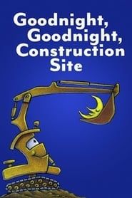 Goodnight, Goodnight, Construction Site series tv