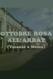 Ottobre rosa all'Arbat (Vacanze a Mosca)-hd