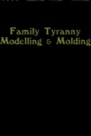 Family Tyranny (Modeling and Molding) series tv