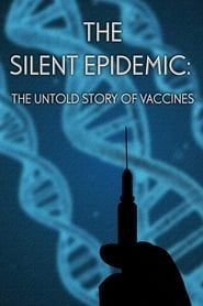Image The Silent Epidemic: The Untold Story of Vaccines 2013