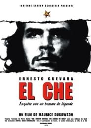 El Che, Ernesto Guevara, enquête sur un homme de légende (1997)