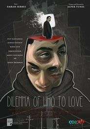 Dilemma of Who To Love-hd