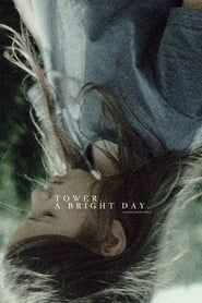 Tower. A Bright Day 2018 streaming