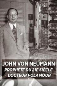 watch John von Neumann : prophète du XXIe siècle