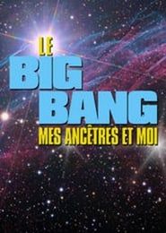 Image Le Big bang, mes ancêtres et moi