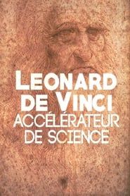 watch Leonard de Vinci, accélérateur de science