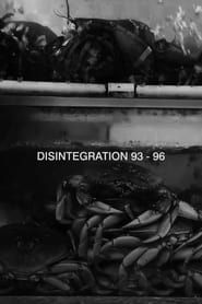 Disintegration 93-96 series tv