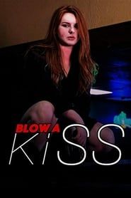 Blow a Kiss series tv