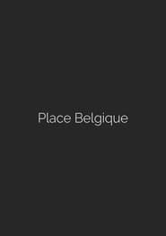 Place Belgique  streaming
