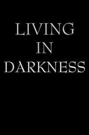 Living in Darkness series tv