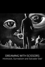 Dreaming with Scissors: Hitchcock, Surrealism & Salvador Dali series tv
