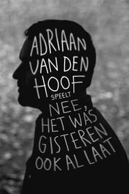 Image Adriaan Van den Hoof: Nee, het was gisteren ook al laat 2017