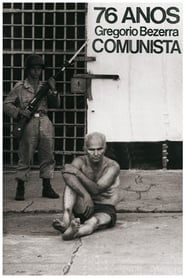 76 Anos, Gregório Bezerra, Comunista (1978)