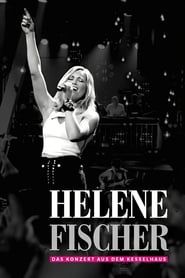 Helene Fischer  - Das Konzert aus dem Kesselhaus series tv