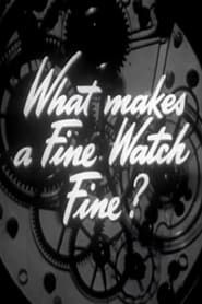 Image What Makes a Fine Watch Fine?
