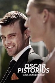 Oscar Pistorius : de la gloire au meurtre (2017)