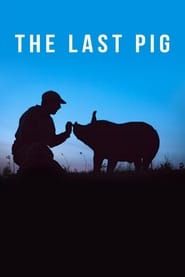 The Last Pig 2017 streaming