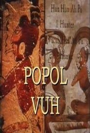 Popol Vuh: The Creation Myth Of The Maya series tv