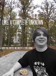 Like A Complete Unknown (2015)