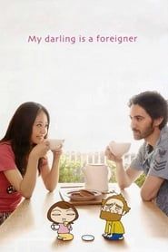 My Darling Is a Foreigner series tv