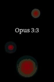 Opus 3:3 series tv