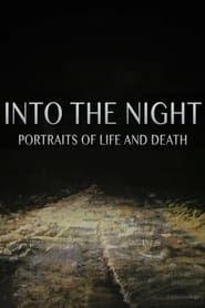 Into the Night: Portraits of Life and Death series tv