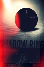 Shadowring series tv