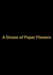 A Dream of Paper Flowers series tv