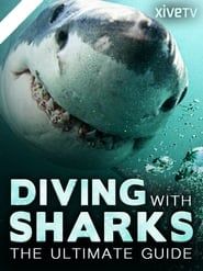 Diving with Sharks: The Ultimate Guide series tv