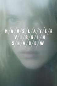 Manslayer/Virgin/Shadow series tv