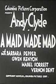 A Maid Made Mad (1943)