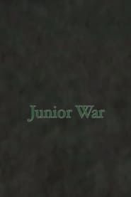 Junior War 2013 streaming