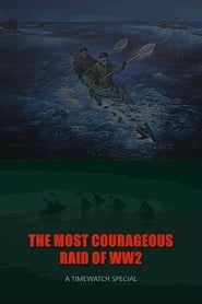 The Most Courageous Raid of WWII series tv