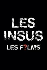 Les Insus - Les Films (2017)