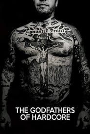 watch The Godfathers of Hardcore