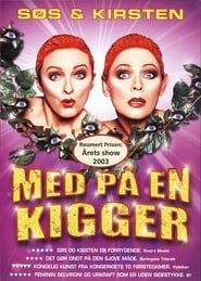 Søs og Kirsten: Med På en Kigger 2003 streaming