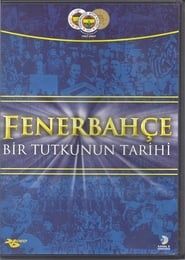 Fenerbahçe: Bir Tutkunun Tarihi  streaming