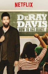 DeRay Davis: How to Act Black series tv