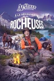 Arthur l'aventurier : À la découverte des rocheuses series tv