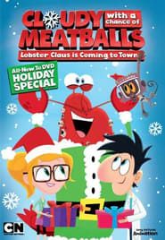 Cloudy with a Chance of Meatballs: Lobster Claus Is Coming to Town series tv