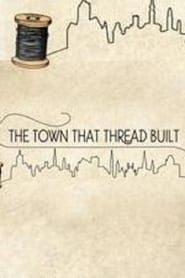 The Town That Thread Built series tv