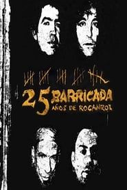 watch Barricada - 25 Años De Rocanrol