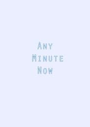 Any Minute Now series tv