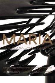 Maria: Don't Forget I Come From the Tropics 2017 streaming