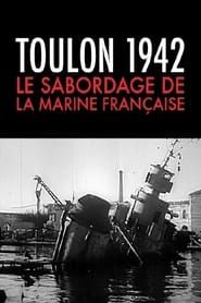 Toulon 1942, le sabordage de la marine française (2015)